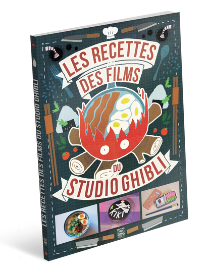 STUDIO GHIBLI - LIVRE - LES RECETTES DES FILMS DU STUDIO GHIBLI