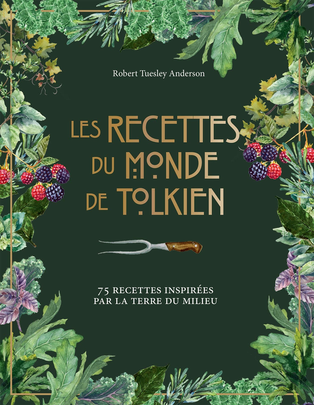 Les Recettes du Monde de Tolkien - 75 Recettes