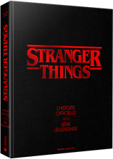 Stranger Things - L'Histoire Officielle de la Série Légendaire - Artbook FR